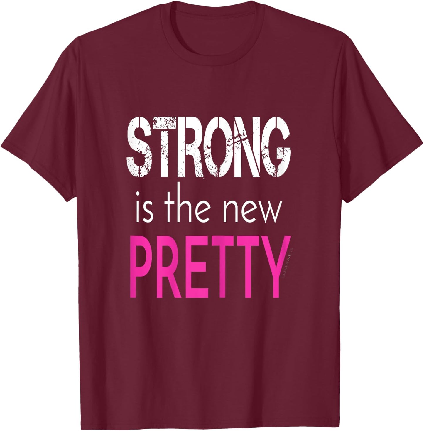 Strong is The New Pretty - Fitness Gym Shirt T-Shirt - T-Shirt | Maroon