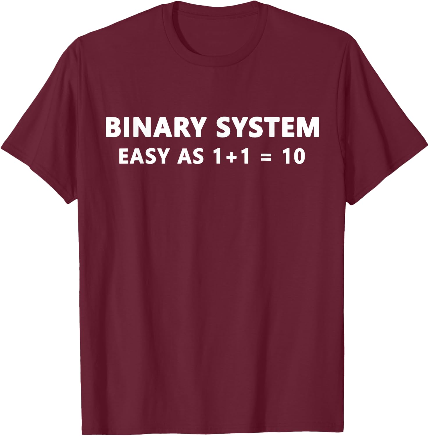 Funny Binary System Programmer Dual System T-Shirt - T-Shirt | Maroon