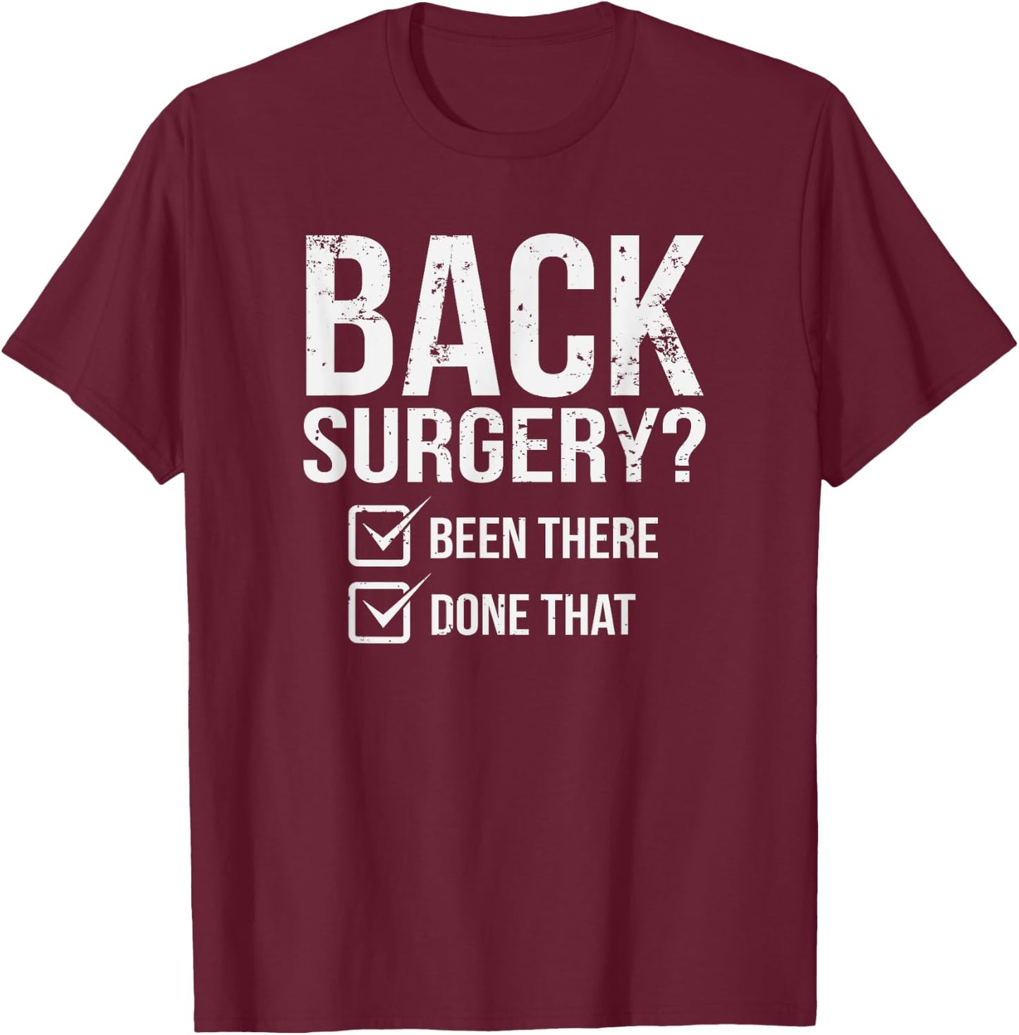 Back Surgery Been There Done That After Recover Gag Gift T-Shirt - T-Shirt | Maroon