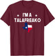 I'm A Talafreako James Talarico 2026 for US Senate Texas T-Shirt - T-Shirt | Maroon