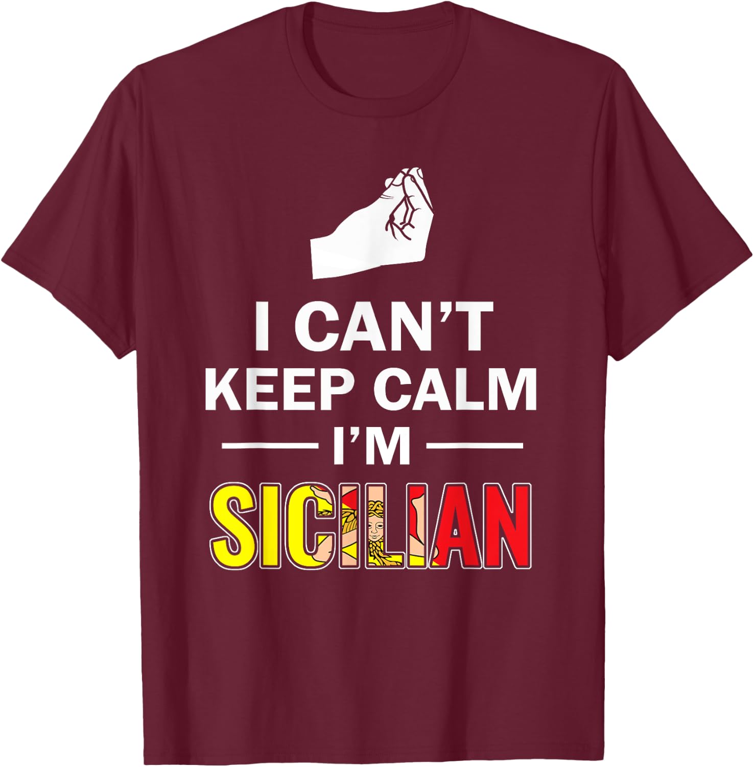 Funny Sicily I can't keep calm I'm Sicilian Italian shirt T-Shirt - T-Shirt | Maroon