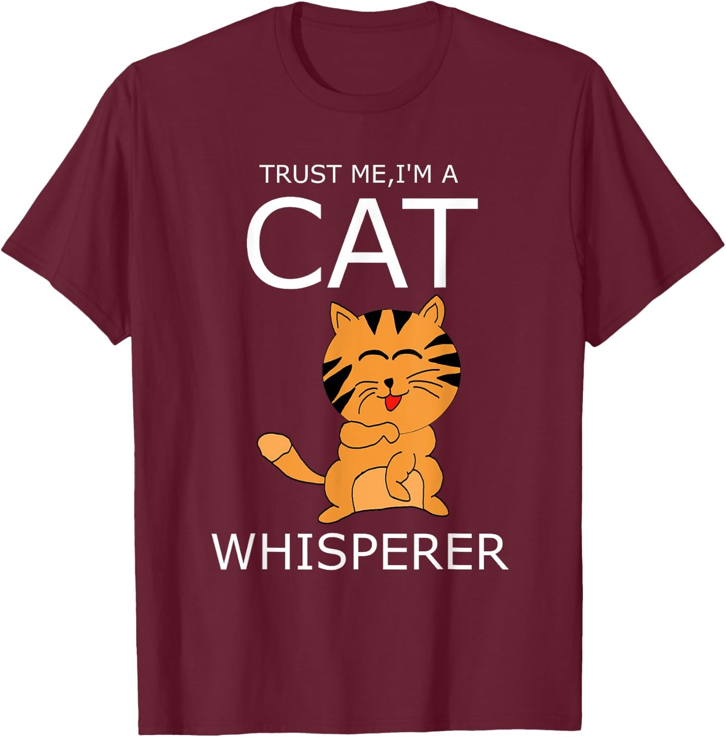 i'm A Cat Whisperer T Shirt Women Girls Kids T-Shirt - T-Shirt | Maroon