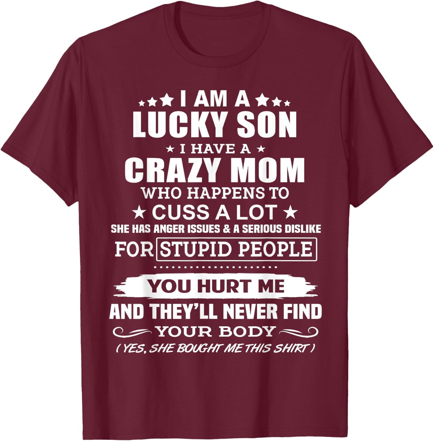 I'm A Lucky Son, I Have A Crazy Mom T-Shirt - T-Shirt | Maroon