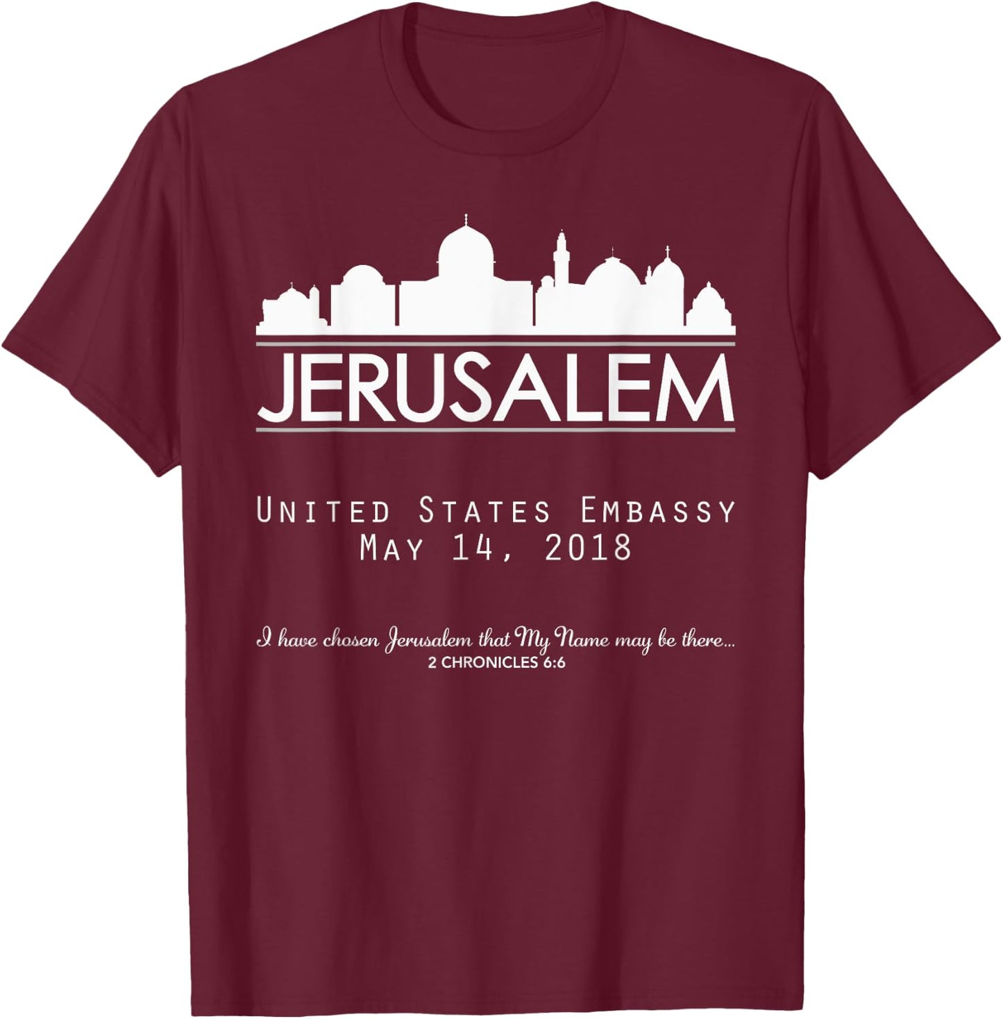 Jerusalem Israel Israeli Embassy, USA United States America T-Shirt - T-Shirt | Maroon