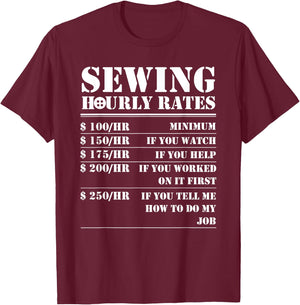 Sewing Hourly Rate Funny Sewer Labor Quilting Tailor Gifts T-Shirt - T-Shirt | Maroon