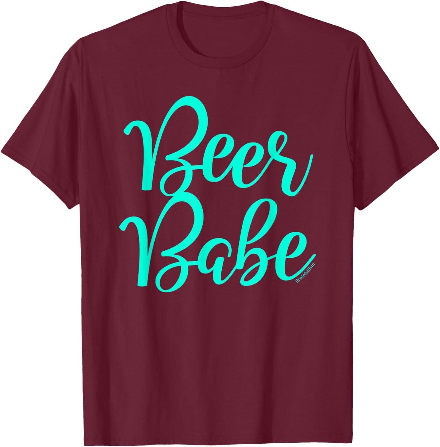 Beer Babe T-Shirt - T-Shirt | Maroon
