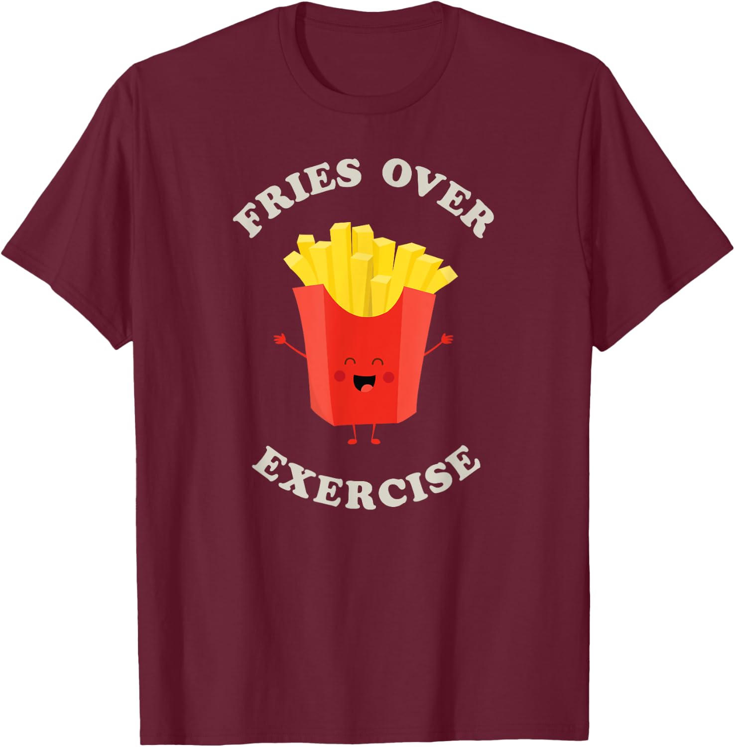 Fries over Exercise with Fun Red Fry Guy T-Shirt - T-Shirt | Maroon