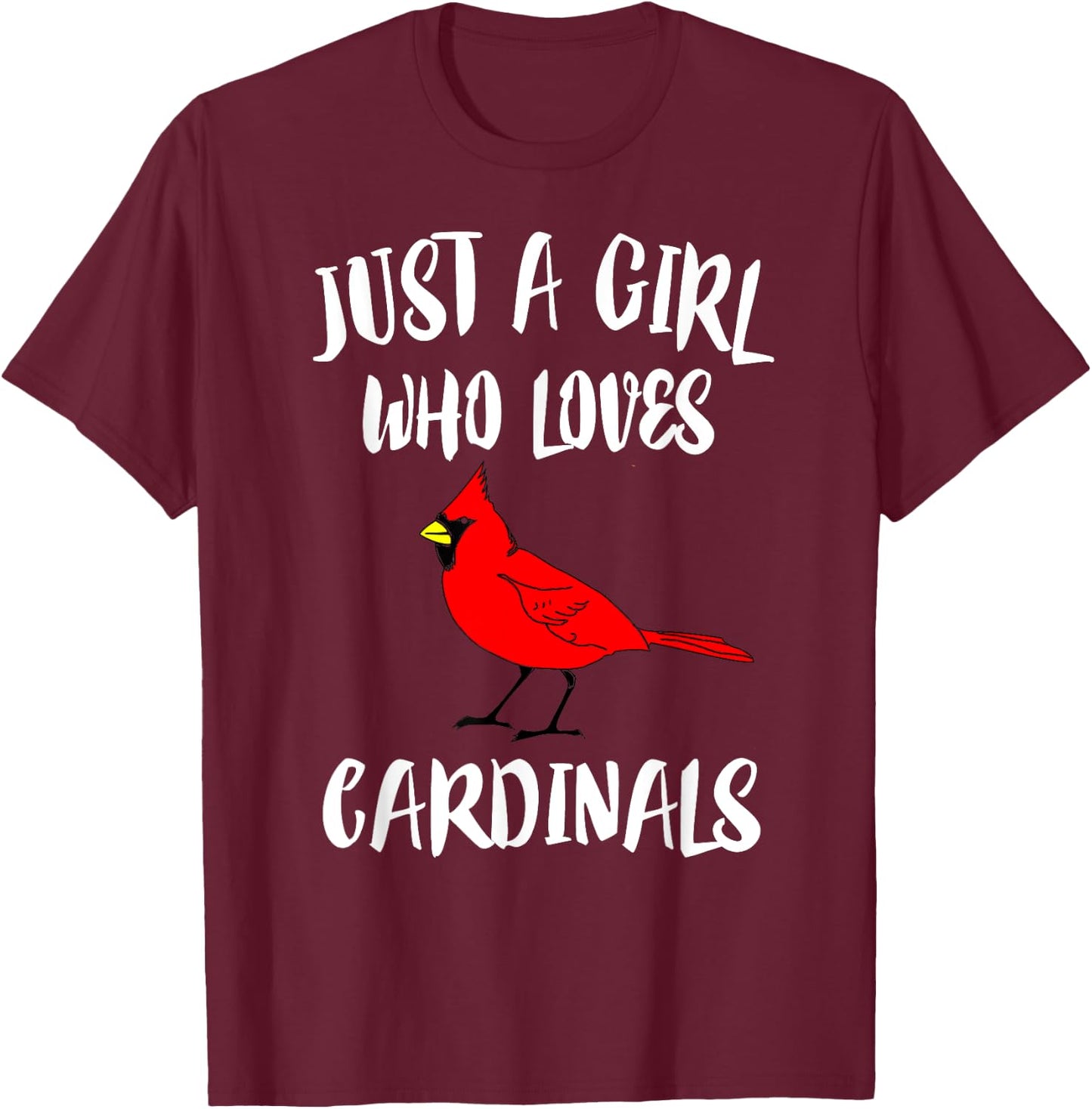 Just a Girl Who Loves Cardinals Bird Birding Gift T-Shirt - T-Shirt | Maroon