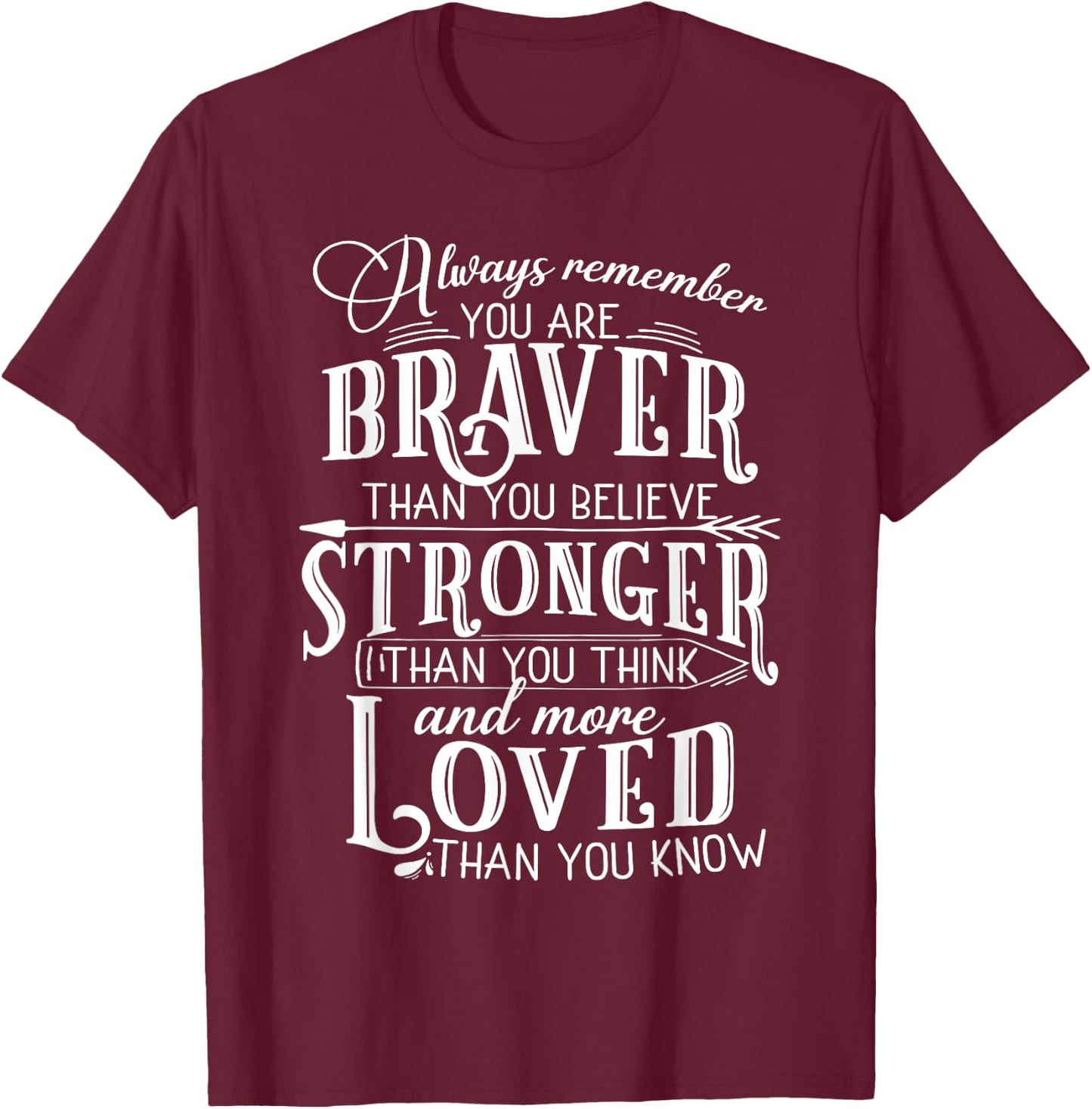 Get well soon You are braver than you believe T-Shirt - T-Shirt | Maroon