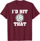 Funny Volleyball I'd Hit That Parody volley shirt T-Shirt - T-Shirt | Maroon