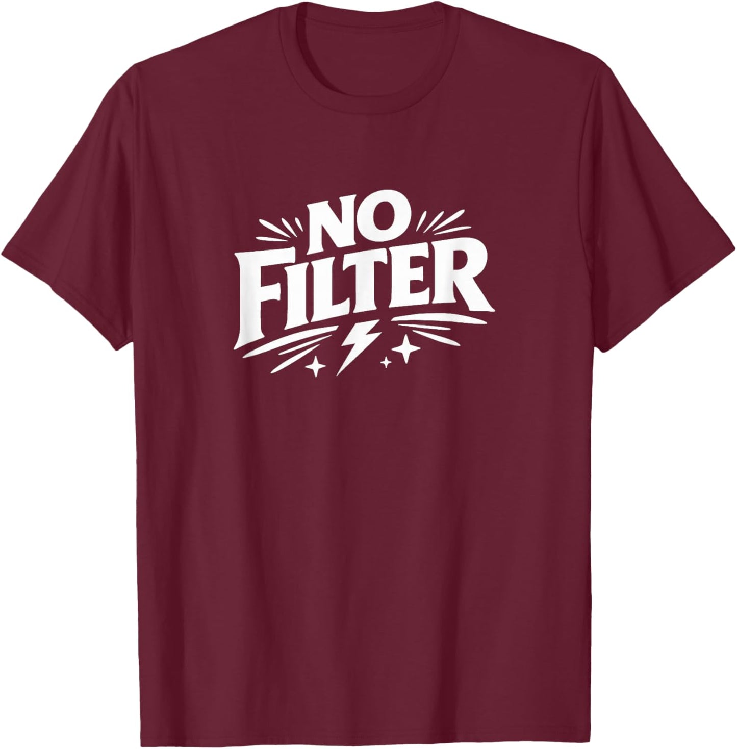 No Filter T-Shirt - T-Shirt | Maroon