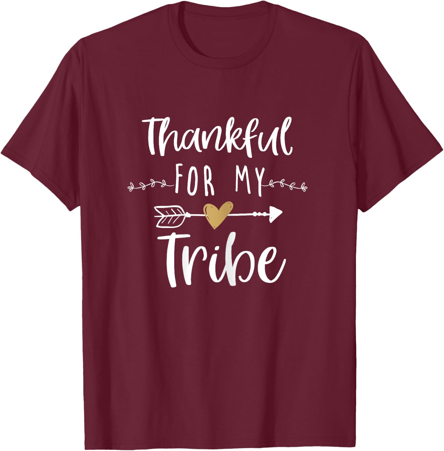 Thankful for My Tribe Shirt Holiday Gift Funny Slogan T-Shirt - T-Shirt | Maroon