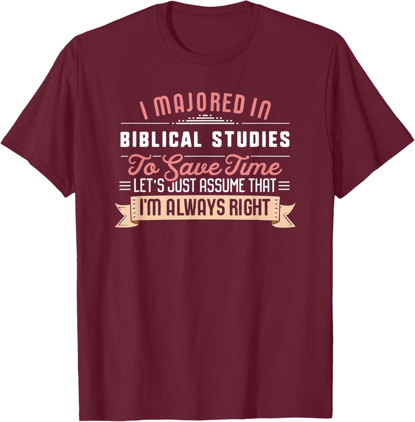 Funny Biblical Studies Major Student Shirt Graduation Gift T-Shirt - T-Shirt | Maroon