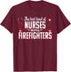 Nurse Life Fire Wife Funny Best Firefighter Nursing T-Shirt - T-Shirt | Maroon