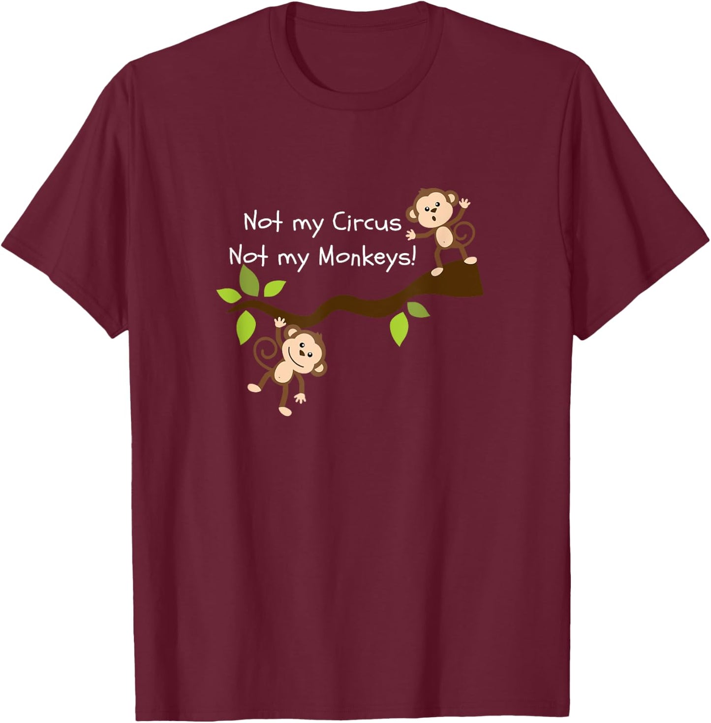 Tireless Not My Circus, Not My Monkeys Women's Black Cartoon T-Shirt - T-Shirt | Maroon