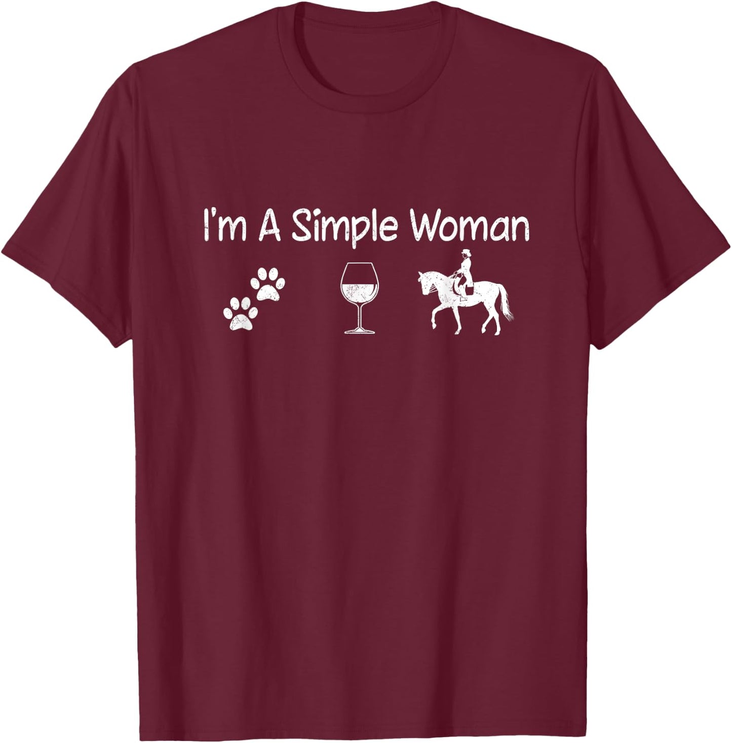 I'm A Simple Woman Wine Dog Horse For Mom Mother's Day T-Shirt - T-Shirt | Maroon