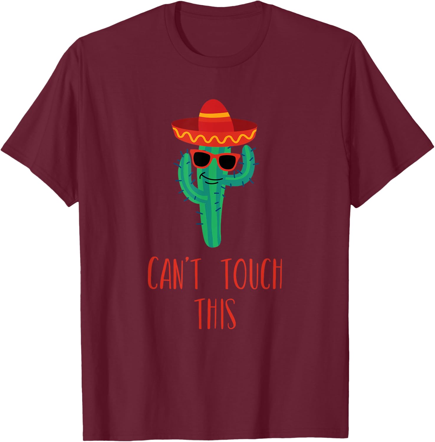 Can't Touch This Cactus T-Shirt - T-Shirt | Maroon