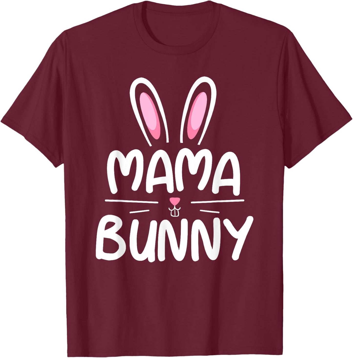 Mama Bunny Matching Family Easter Shirt Mom Gift T-Shirt - T-Shirt | Maroon
