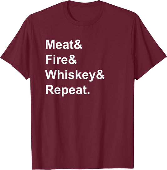 Meat Fire Whiskey Repeat Barbecue Funny BBQ Shirts T-Shirt - T-Shirt | Maroon