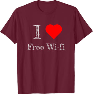 Funny I Love Free Wifi Internet Novelty Gift T-Shirt - T-Shirt | Maroon