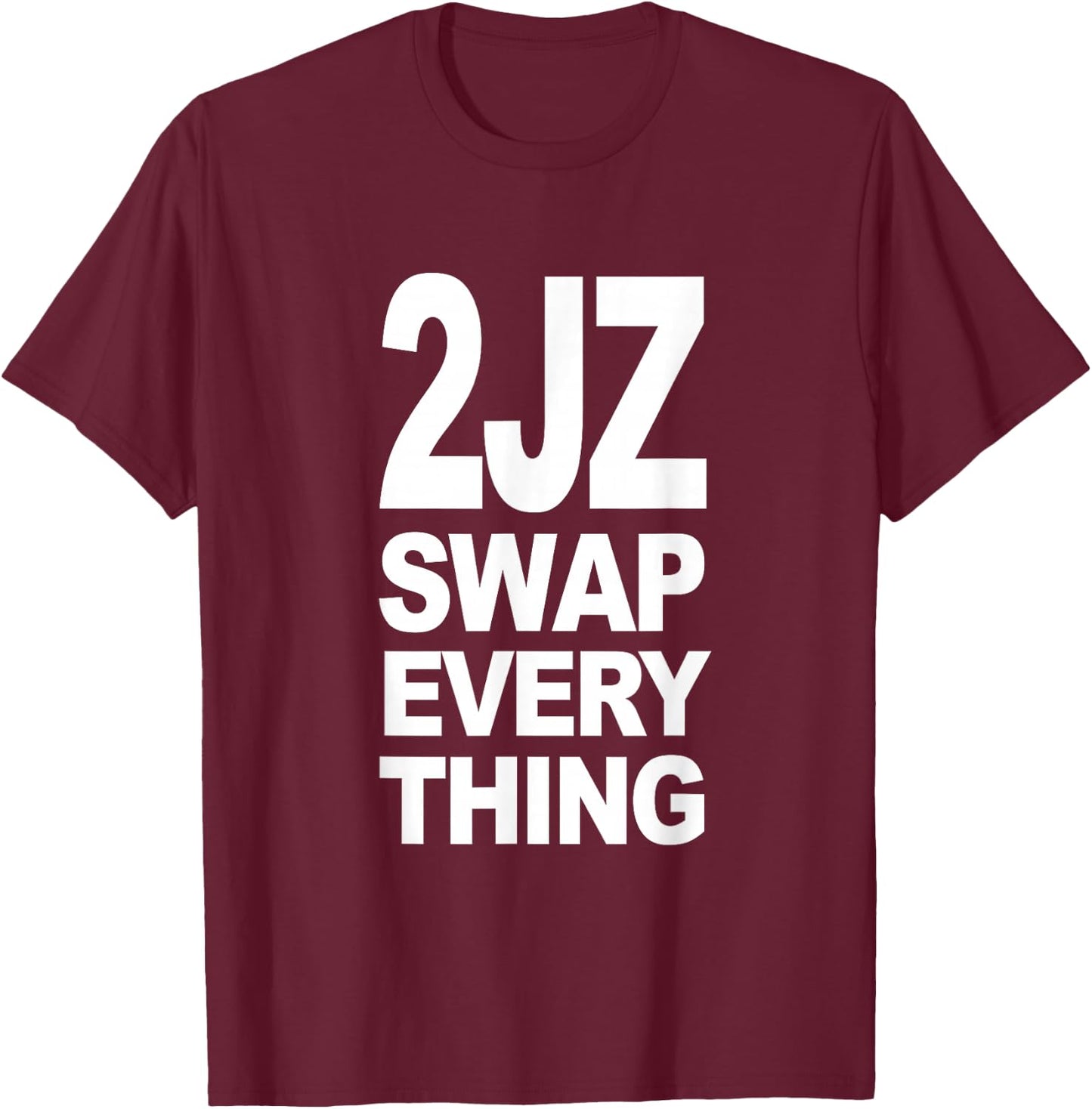 2JZ Swap Everything (White Design) T-Shirt - T-Shirt | Maroon