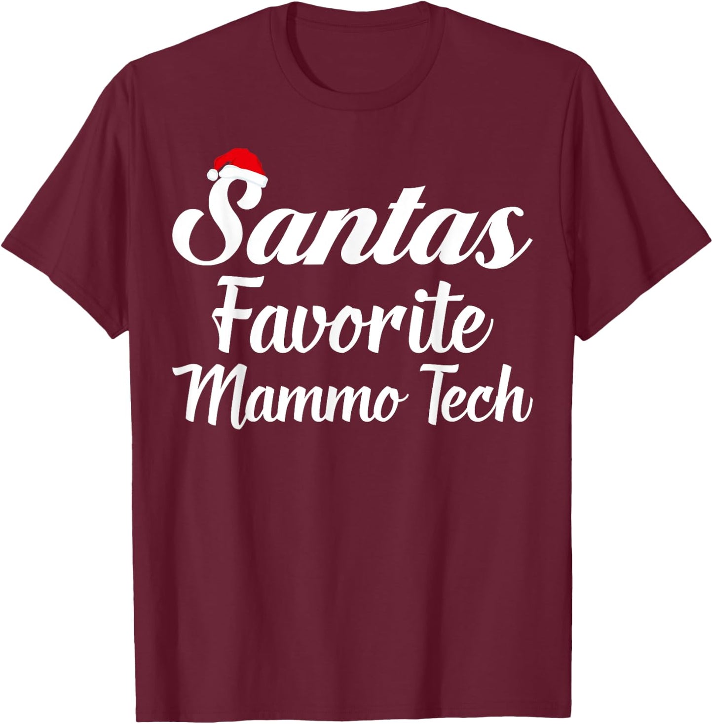 Santas Favorite Mammo Tech, Santa Hat Christmas T-Shirt - T-Shirt | Maroon