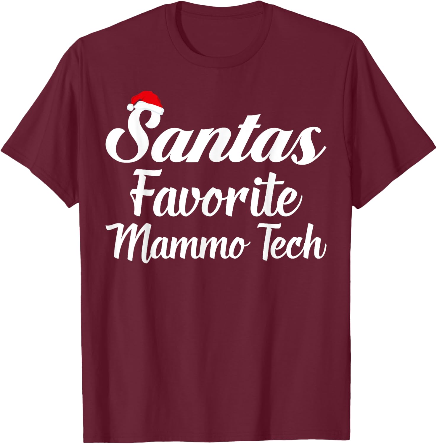 Santas Favorite Mammo Tech, Santa Hat Christmas T-Shirt - T-Shirt | Maroon