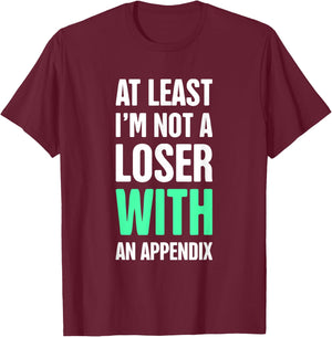 Funny Appendix T-Shirt - T-Shirt | Maroon