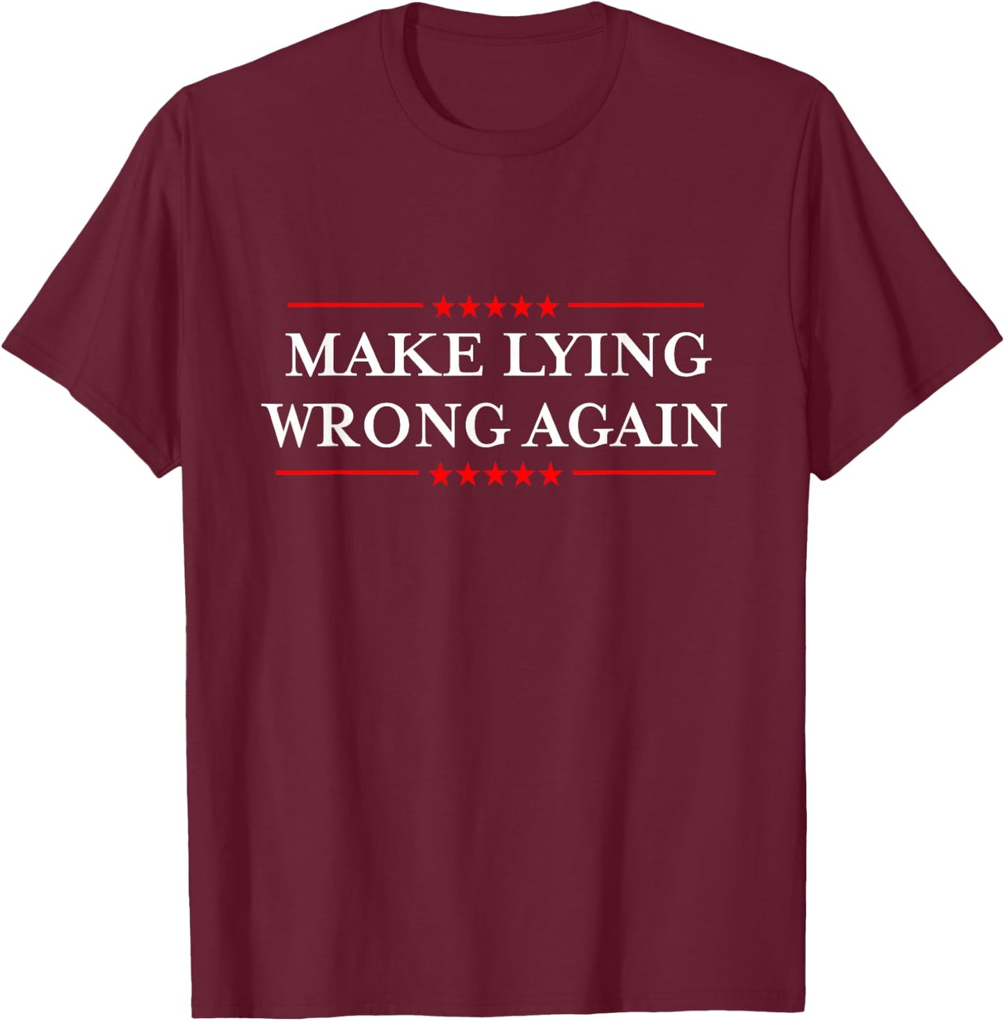 Make Lying Wrong Again/Gift Resist Racism Anti-Trump T-Shirt - T-Shirt | Maroon