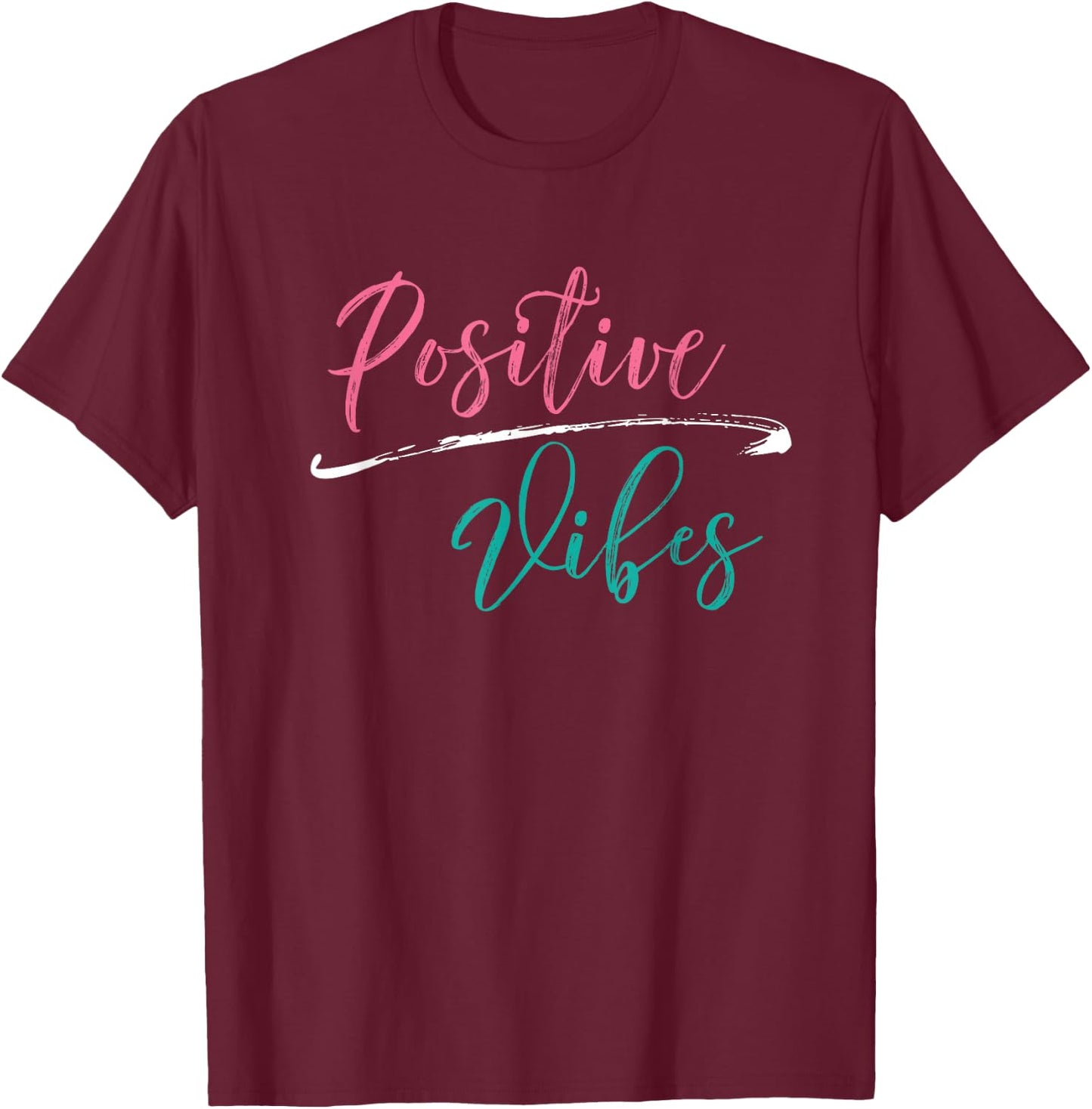 Positive Vibes - Positive Vibes and Good Times T-Shirt - T-Shirt | Maroon