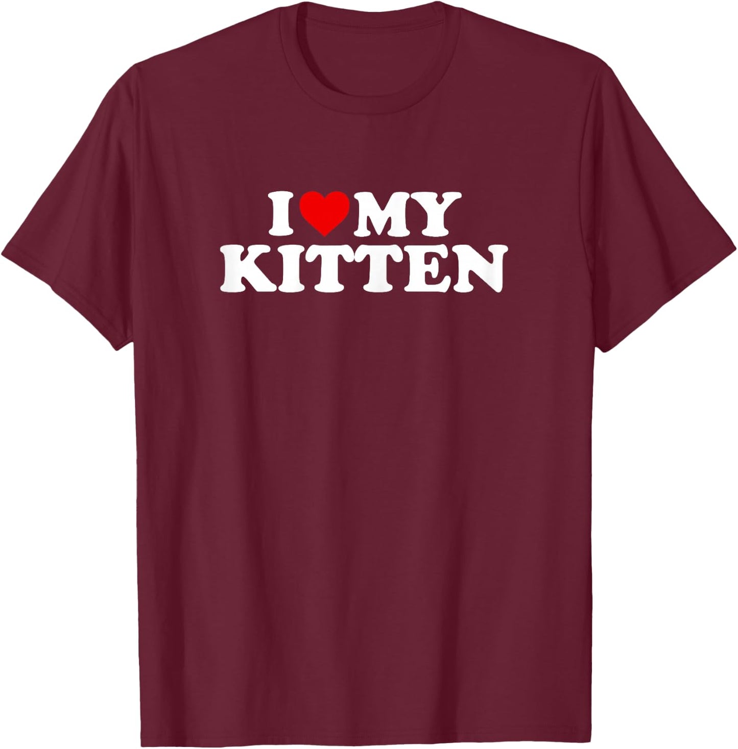 I Love My Kitten Design - Heart My Kitty Cat T-Shirt - T-Shirt | Maroon