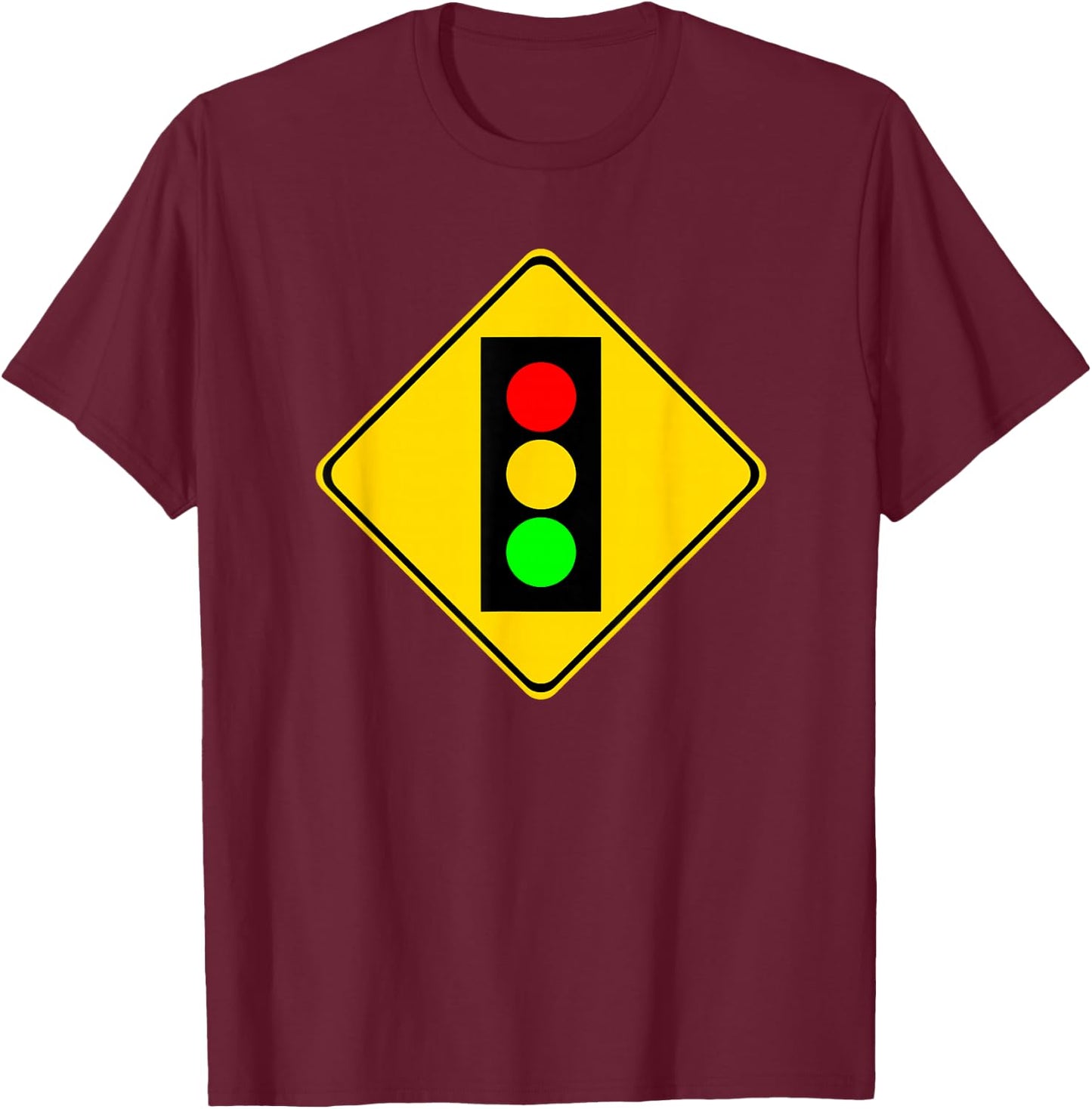 Stop Light Ahead Caution Road Sign T-Shirt - T-Shirt | Maroon