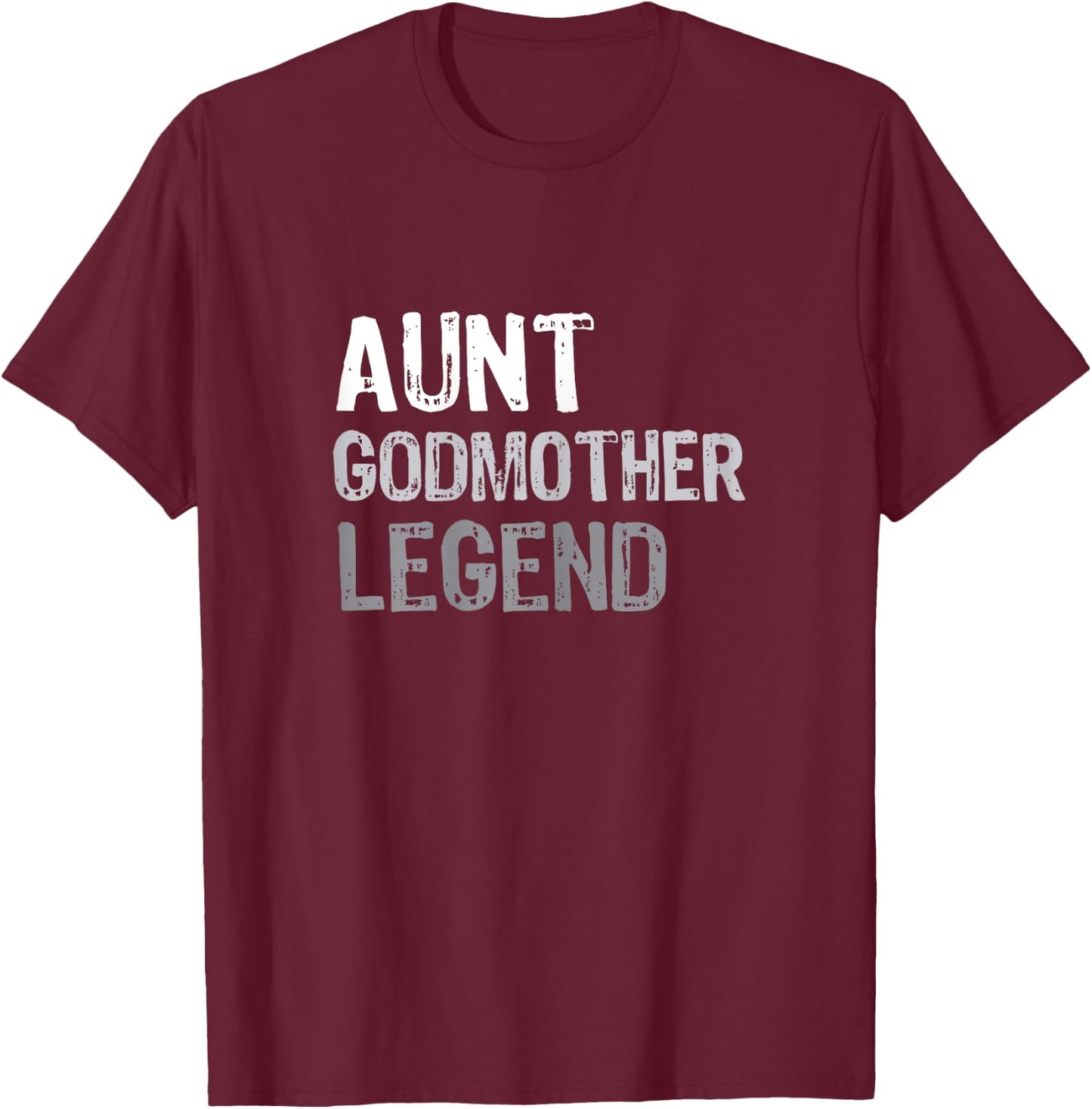 Aunt Godmother Legend T-Shirt - T-Shirt | Maroon