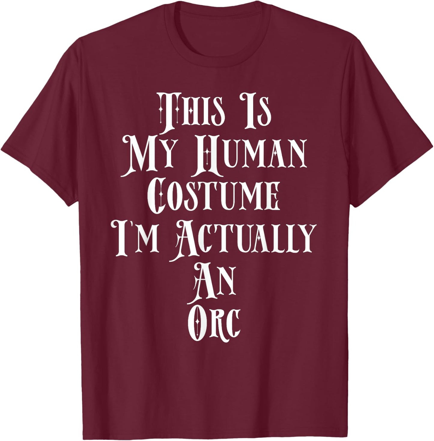 Orc Costume Funny Fantasy Gamer RPG Roleplay Character Orc T-Shirt - T-Shirt | Maroon