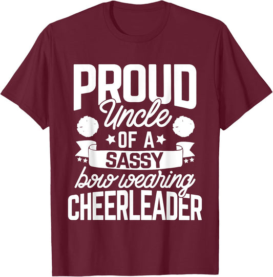 Proud Uncle of a Sassy Bow Wearing Cheerleader Cheerleading T-Shirt - T-Shirt | Maroon