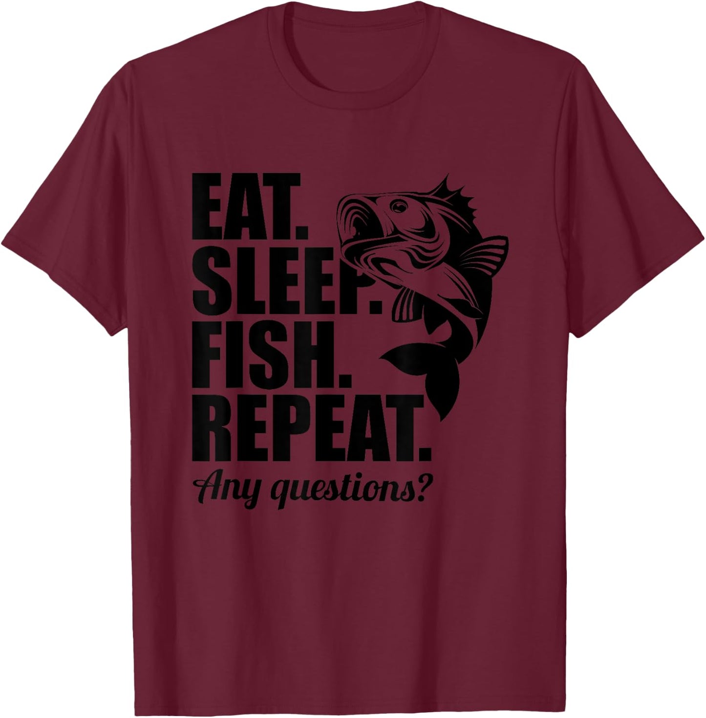Eat Sleep Fish Repeat Fun Cool Fisherman Fish Gift T-Shirt - T-Shirt | Maroon
