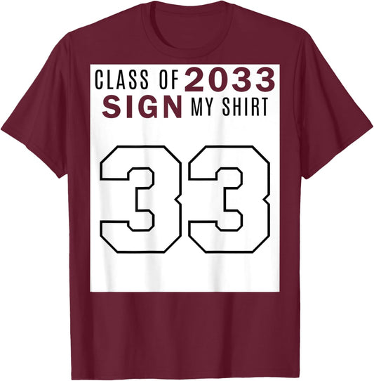 Class of 2033 Sign My Shirt - Class of 33 (on Back) T-Shirt - T-Shirt | Maroon