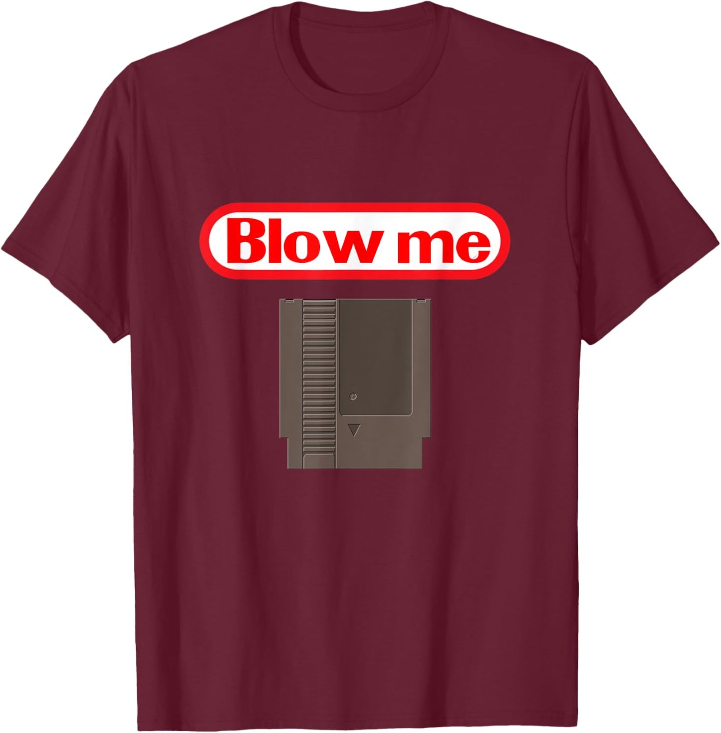 Blow Me Retro Video Game Old school Gamer T-Shirt - T-Shirt | Maroon