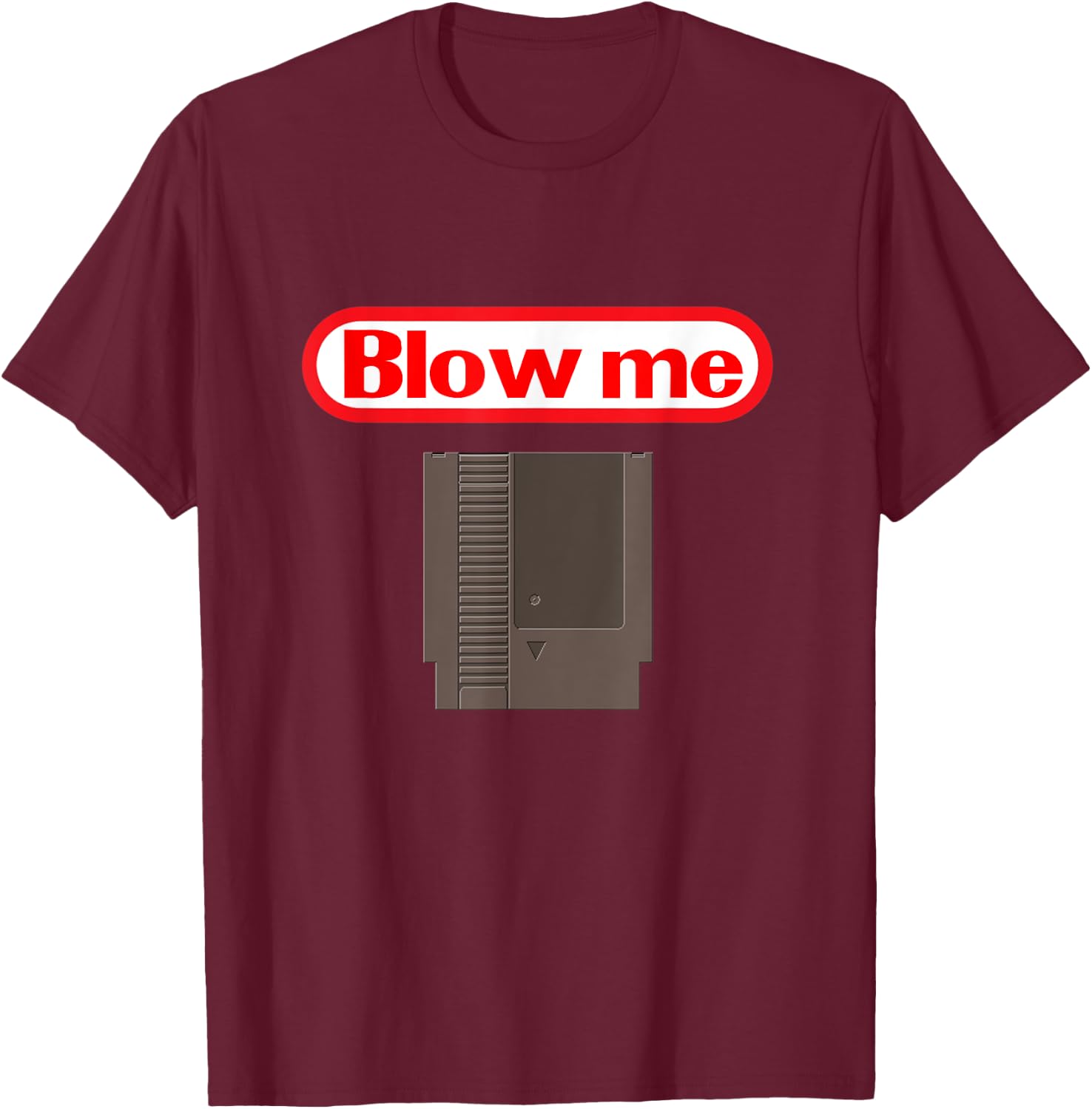Blow Me Retro Video Game Old school Gamer T-Shirt - T-Shirt | Maroon