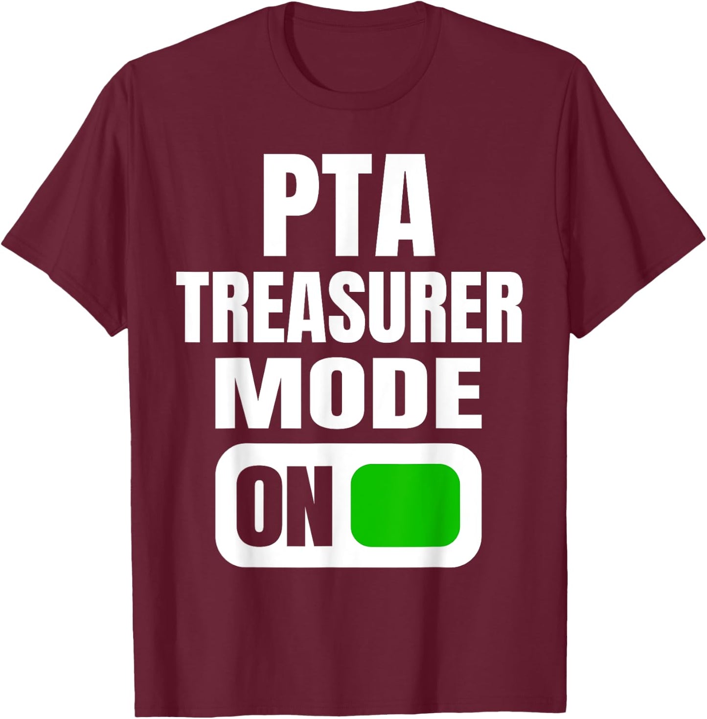 Funny PTA Treasurer Mode for School Parent Volunteers T-Shirt - T-Shirt | Maroon