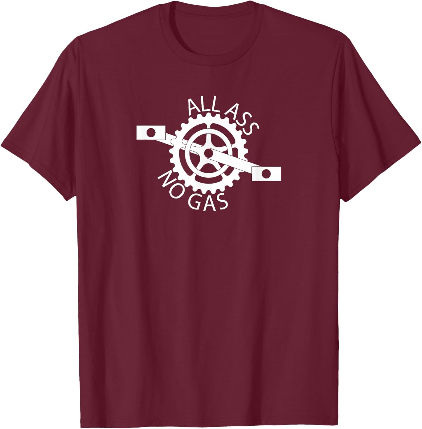 All Ass and No Gas funny cyclist biking chain T-Shirt - T-Shirt | Maroon