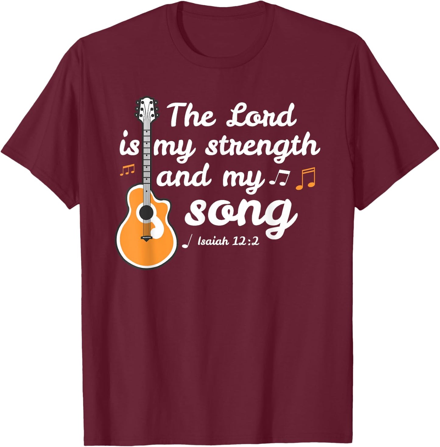 The Lord is My Strength Song - Christian Musician T-Shirt - T-Shirt | Maroon