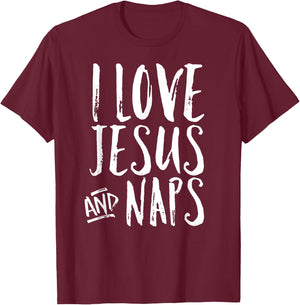 I Love Jesus And Naps Cheerful Christian Joy Funny Quote T-Shirt - T-Shirt | Maroon