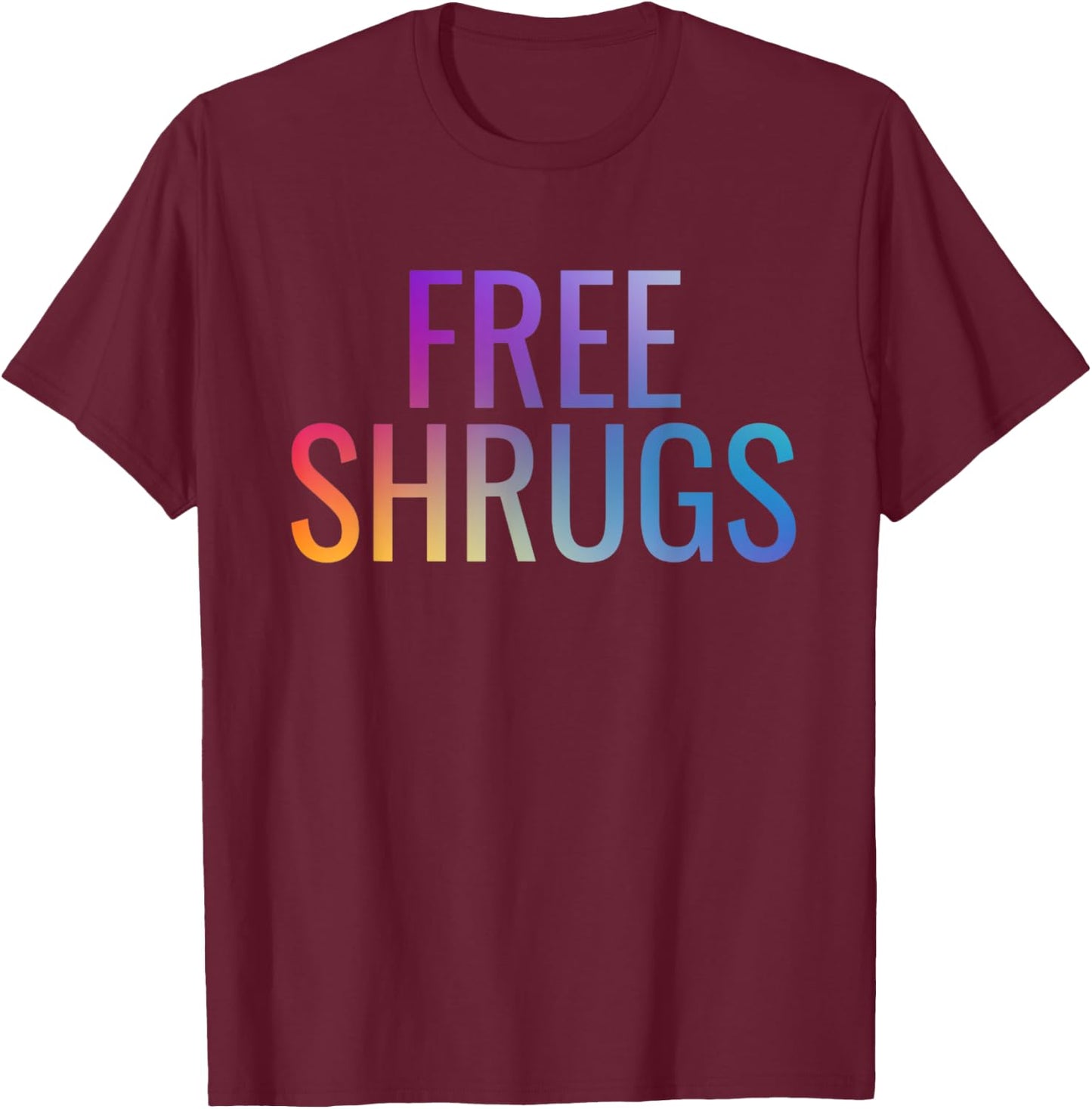 Free Shrugs Meme T-Shirt - T-Shirt | Maroon