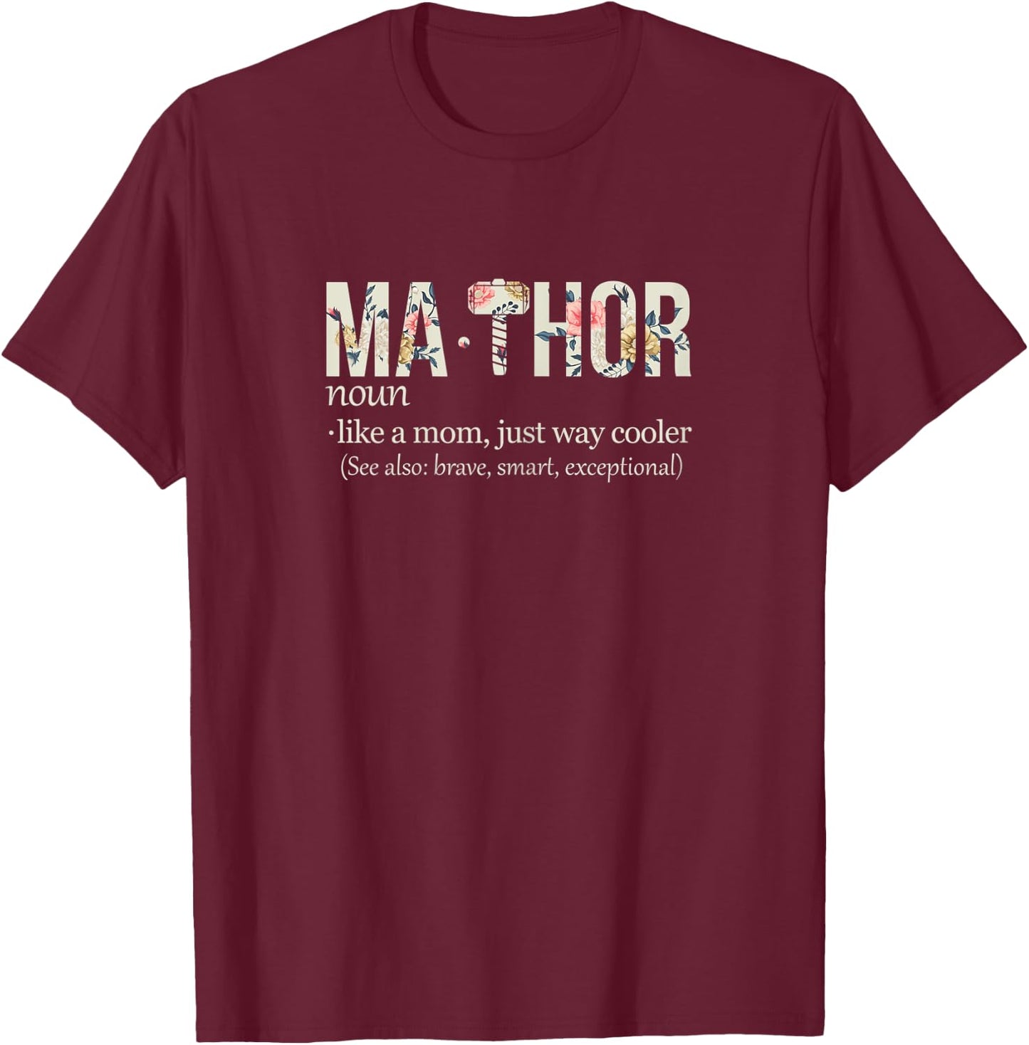 Ma-Thor Funny Definition for Cool Mom T shirt T-Shirt - T-Shirt | Maroon