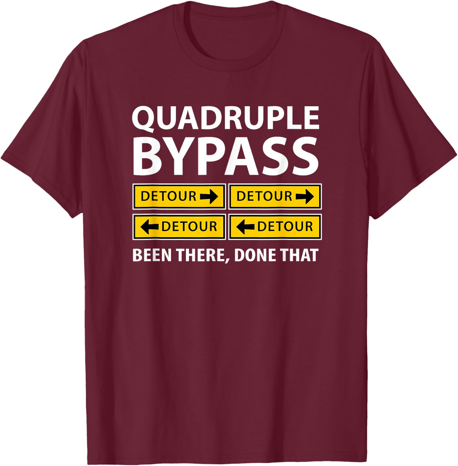 Quadruple Bypass Open Heart Surgery Funny Get Well T-Shirt - T-Shirt | Maroon