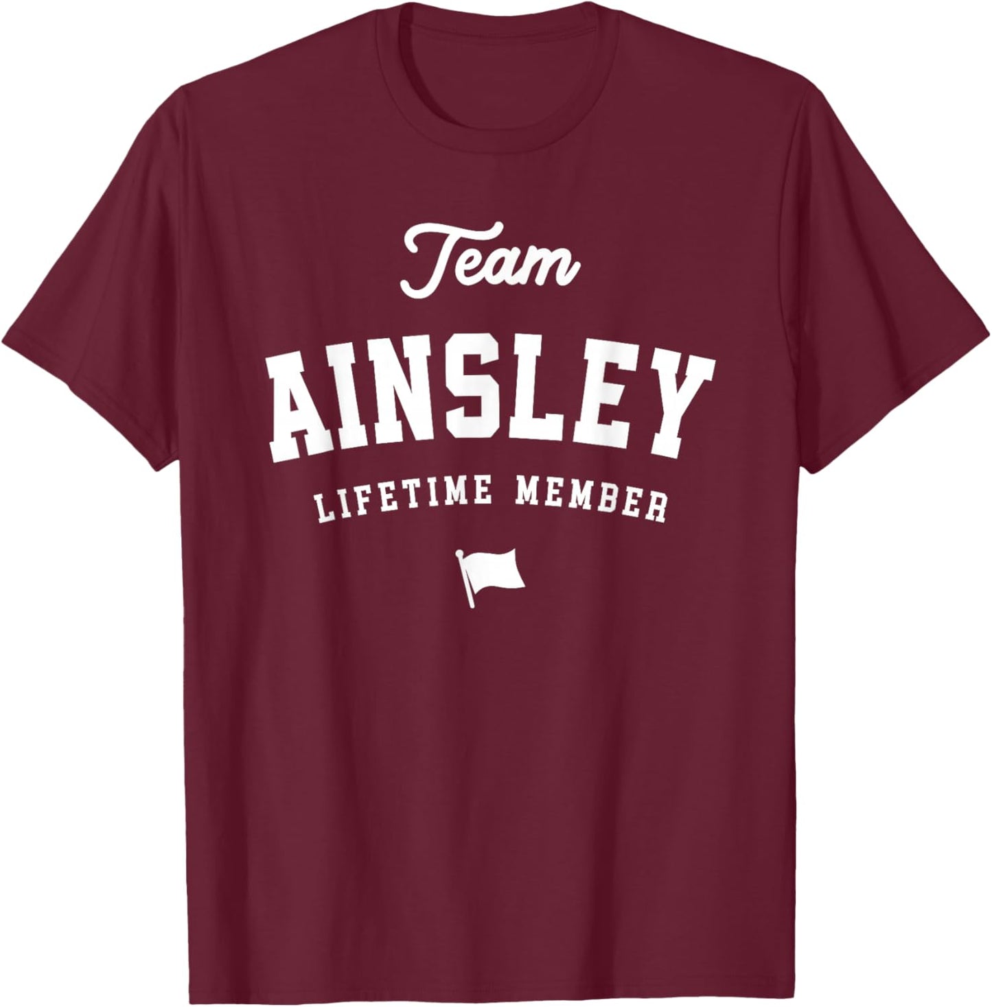 Team Ainsley Lifetime Member Funny Name Ainsley T-Shirt - T-Shirt | Maroon