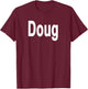 Doug Name T-Shirt - T-Shirt | Maroon