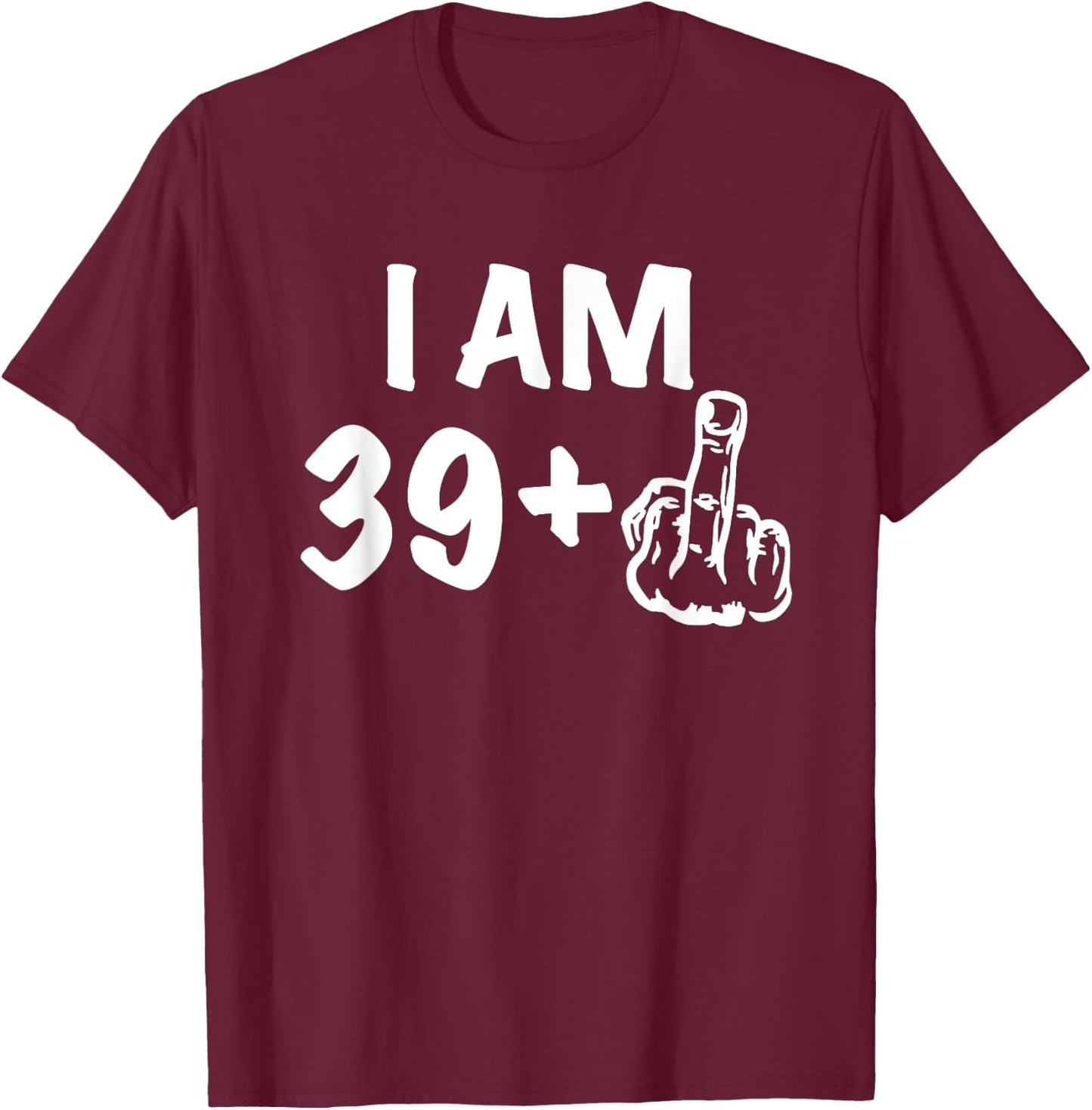 39+1 Birthday - Gag forty Bday Shirt the Original Joke 40th T-Shirt - T-Shirt | Maroon