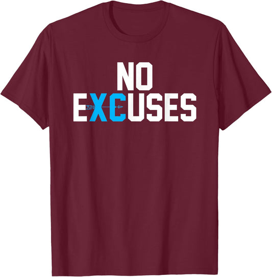 No Excuses | Cross Country Track And Field Running Gift T-Shirt - T-Shirt | Maroon
